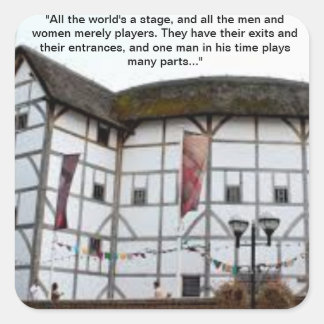 All the world's a stage... Globe Theatre Square Sticker