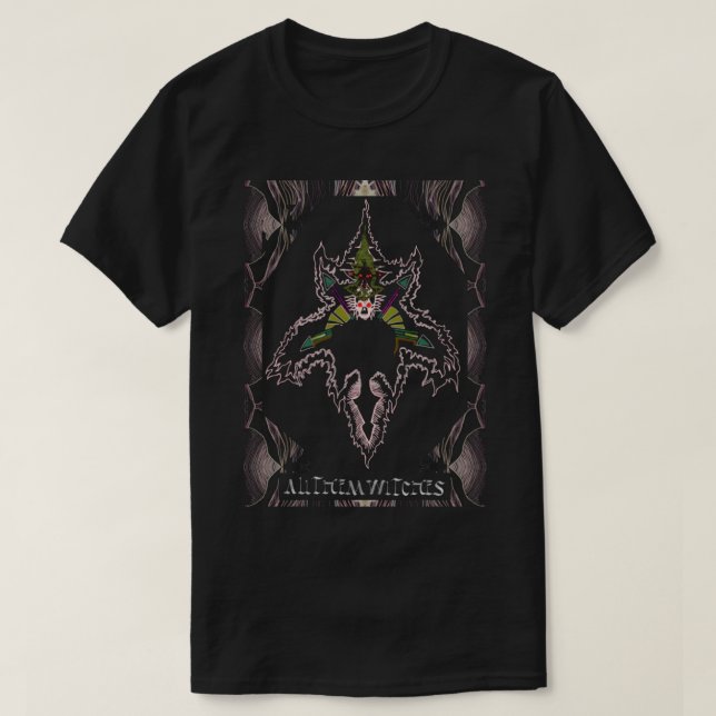 all them witches s, all them witches, Witches, all T-Shirt (Design Front)