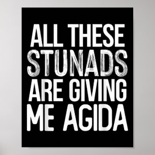 All These Stunads Me Agida Funny Italian Saying  Poster