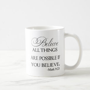 All Things Are Possible If You Believe Coffee Mug