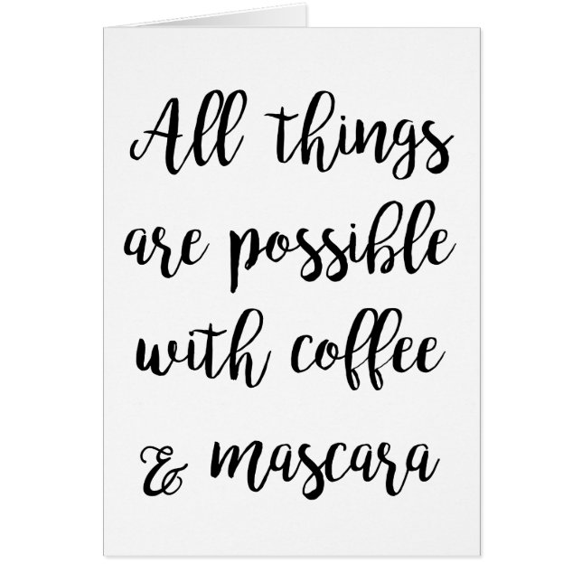 All things are possible with coffee & mascara (Front)