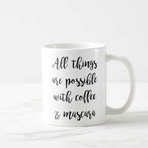All things are possible with coffee & mascara mug