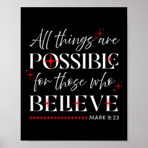 All Things Are Ssible For Those Who Believe Mk 9_2 Poster