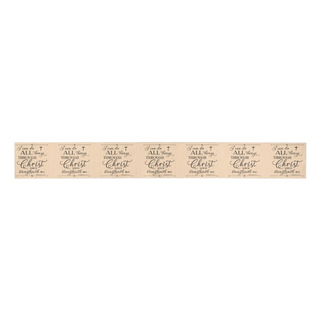 All Things Through Christ - Philippians 4:13 Grosgrain Ribbon (Front)