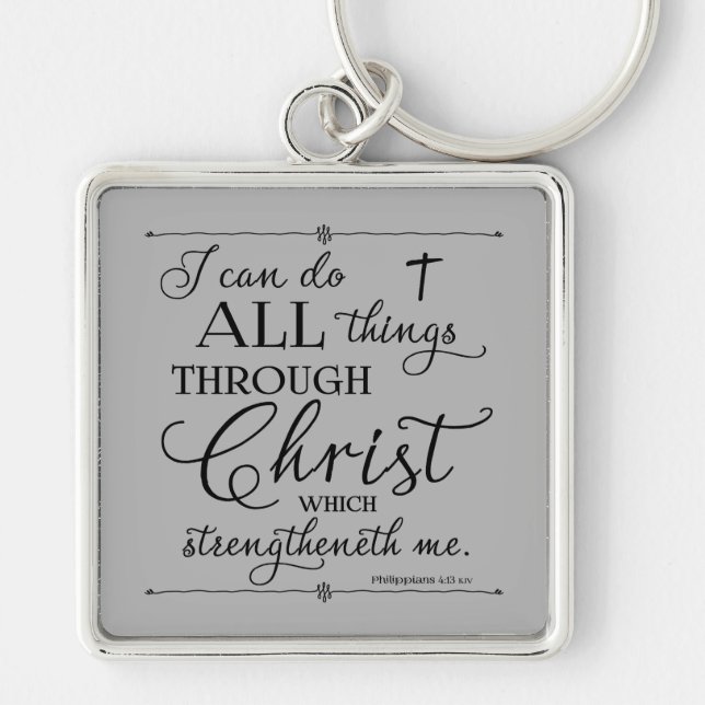 All Things Through Christ - Philippians 4:13 Key Ring (Front)