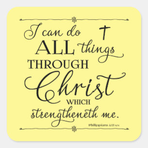 All Things Through Christ - Philippians 4:13 Square Sticker