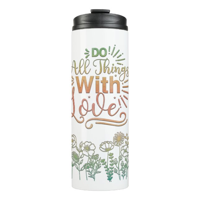 All Things With Love Motivational Thermal Tumbler (Front)