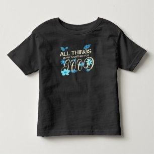All things work together for good toddler T-Shirt