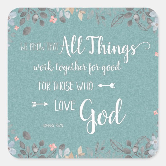 All Things Work Together - Rom 8:28 Square Sticker (Front)