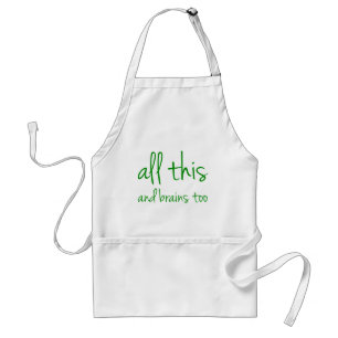 All This And Brains Too Standard Apron