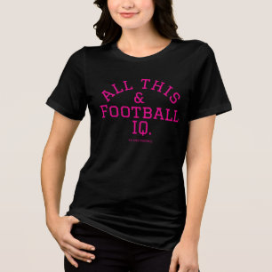 All This & Football IQ. Tri-Blend Shirt