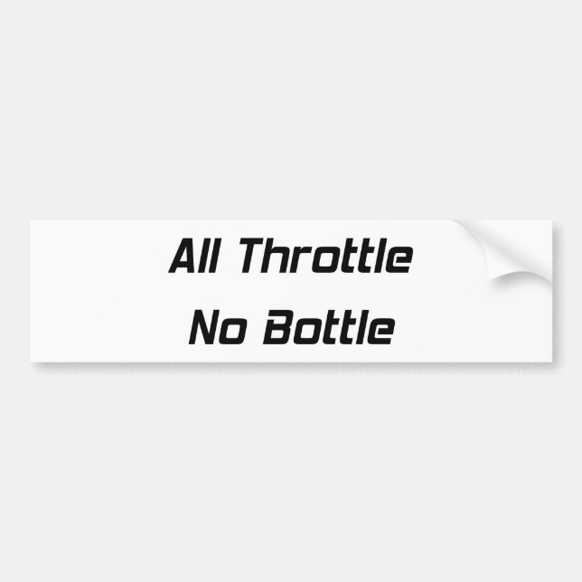 All Throttle No Bottle Bumper Sticker (Front)