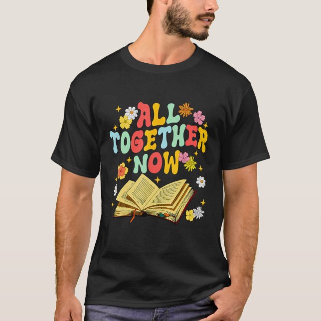 All Together Now Summer Reading 2023 Groovy  Book  T-Shirt (Front)
