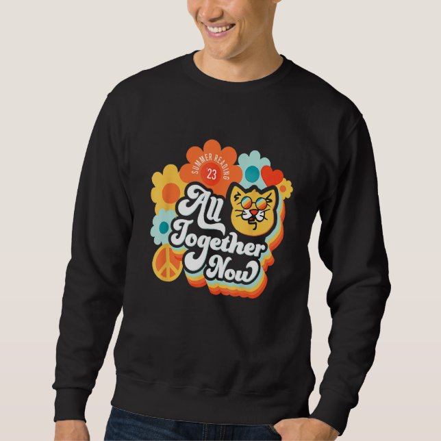 All Together Now Summer Reading 2023 Library Books Sweatshirt (Front)