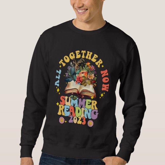 All Together Now Summer Reading Program 2023 Book  Sweatshirt (Front)