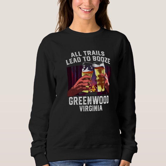 All Trails Lead To Booze Greenwood Camping Virgini Sweatshirt (Front)