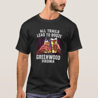 All Trails Lead To Booze Greenwood Camping Virgini T-Shirt