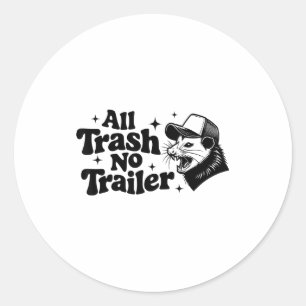 All Trash No Trailer Redneck Ironic Ossum Quote Gi Classic Round Sticker