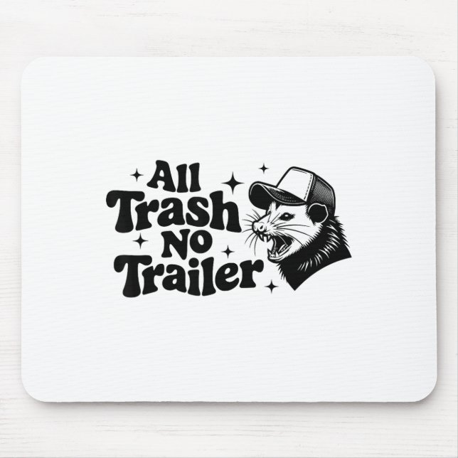 All Trash No Trailer Redneck Ironic Ossum Quote Gi Mouse Pad (Front)