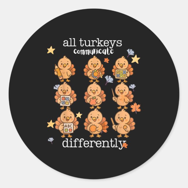 All Turkeys Communicate Differently Thanksgiving A Classic Round Sticker (Front)