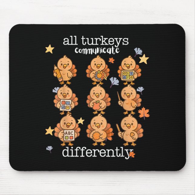 All Turkeys Communicate Differently Thanksgiving A Mouse Pad (Front)