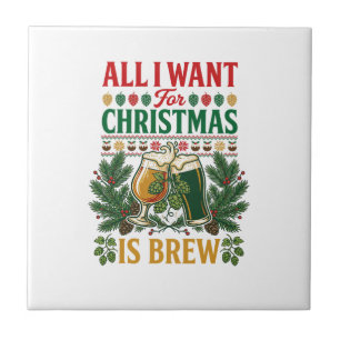 All Want Christmas Brew Beer Glasses Pine Hops Ceramic Tile