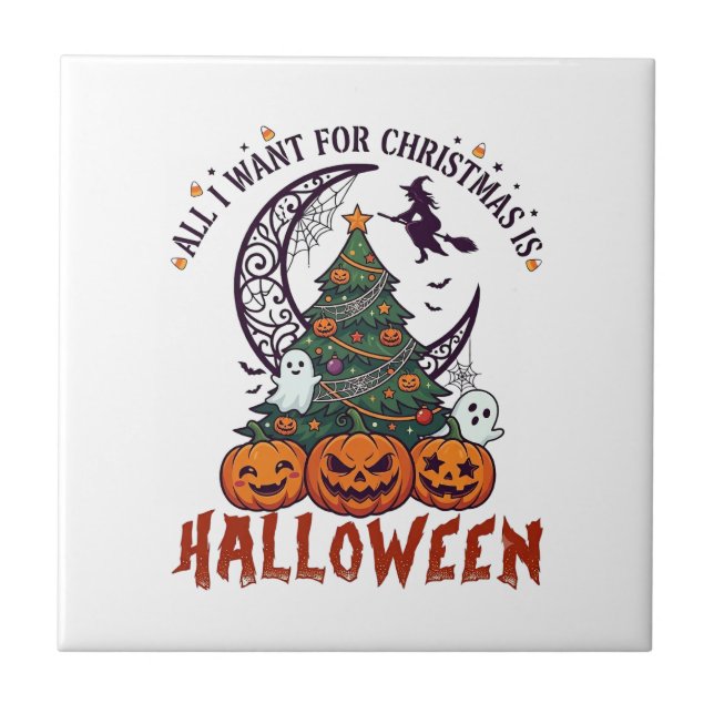 All Want Christmas Halloween Tree Pumpkins Ghosts_ Ceramic Tile (Front)