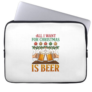 All Want Christmas Is Beer Toasting Mugs Ornaments Laptop Sleeve