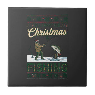 All Want Christmas Is Fishing Fisherman Fish Snowf Ceramic Tile