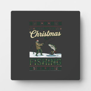All Want Christmas Is Fishing Fisherman Fish Snowf Plaque