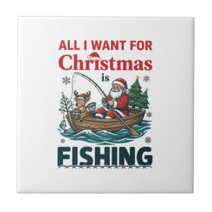 All Want Christmas Is Fishing Santa Reindeer Boat Ceramic Tile