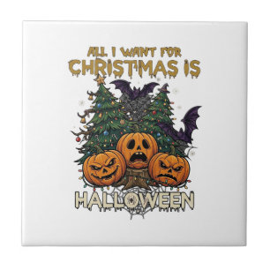 All Want Christmas Is Halloween Pumpkins Trees Bat Ceramic Tile