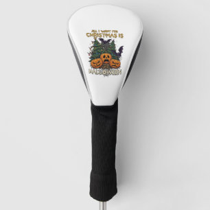 All Want Christmas Is Halloween Pumpkins Trees Bat Golf Head Cover