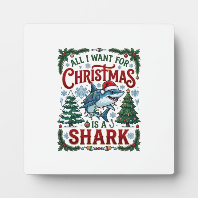 All Want Christmas Shark Pine Trees Plaque (Front)