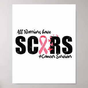All Warriors Have Scars Breast Cancer Survivor Fig Poster