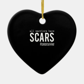 All Warriors Have Scars Cancer Survivor Support Gi Ceramic Ornament