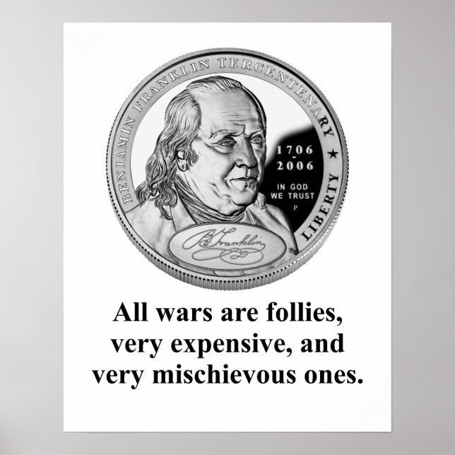 All Wars Are Follies - Benjamin Franklin Poster (Front)