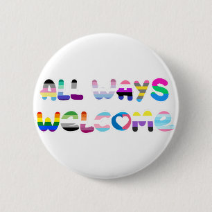 All Ways Welcome LGBTQIA+ inclusivity queer pride 6 Cm Round Badge