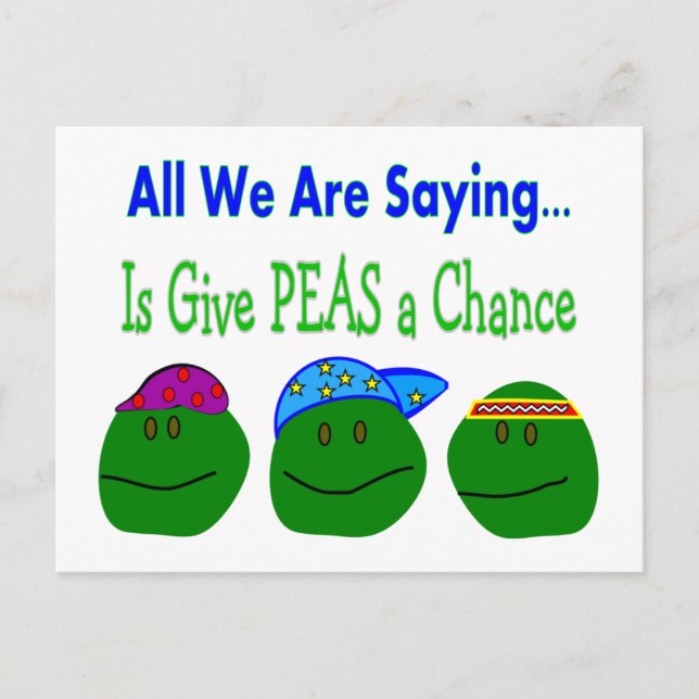 All we are saying GIVE PEAS A CHANCE Postcard (Front)