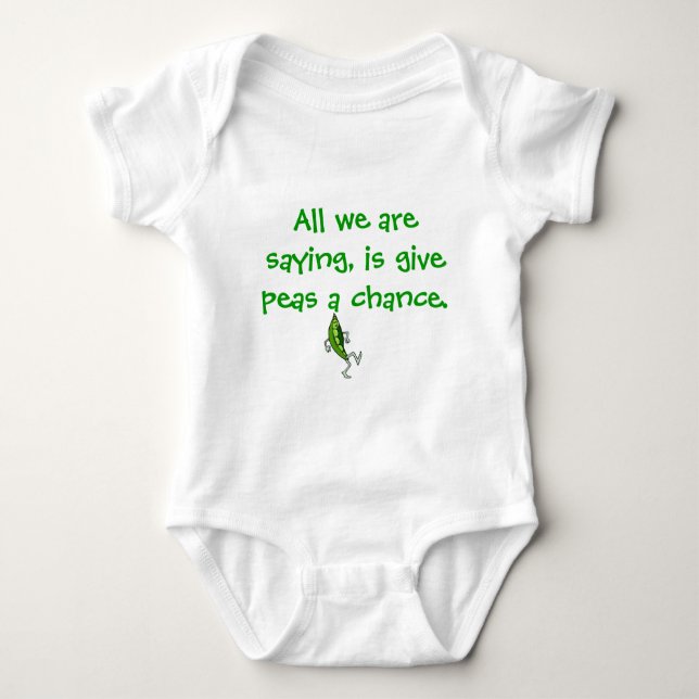 All we are saying, is give peas a chance. baby bodysuit (Front)