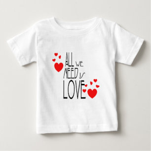 all we need is love baby T-Shirt