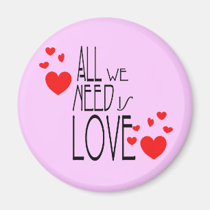 all we need is love magnet