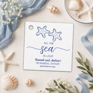 All we Sea is Love Starfish Rehearsal Dinner   Favour Tags