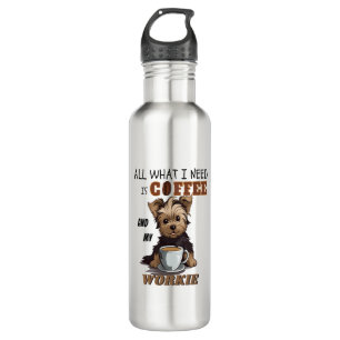 All What I Need Is Coffee And My Yorkie  710 Ml Water Bottle