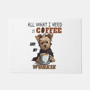 All What I Need Is Coffee And My Yorkie Doormat