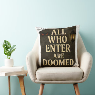 All Who Enter Are Doomed Haunted Halloween Scary Cushion