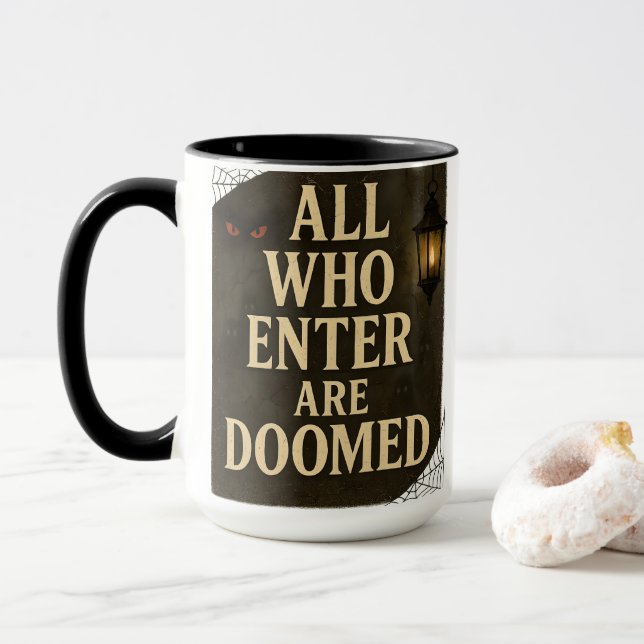 All Who Enter Are Doomed Spooky Gothic Sign Design Mug (With Donut)