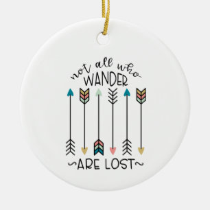 All Who Wander Ceramic Ornament