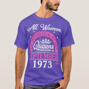 All Women Are Created Equal But Only Queens Are Bo T-Shirt