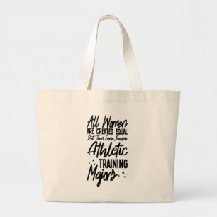 All Women Are Created Equal But Then Some Become Large Tote Bag